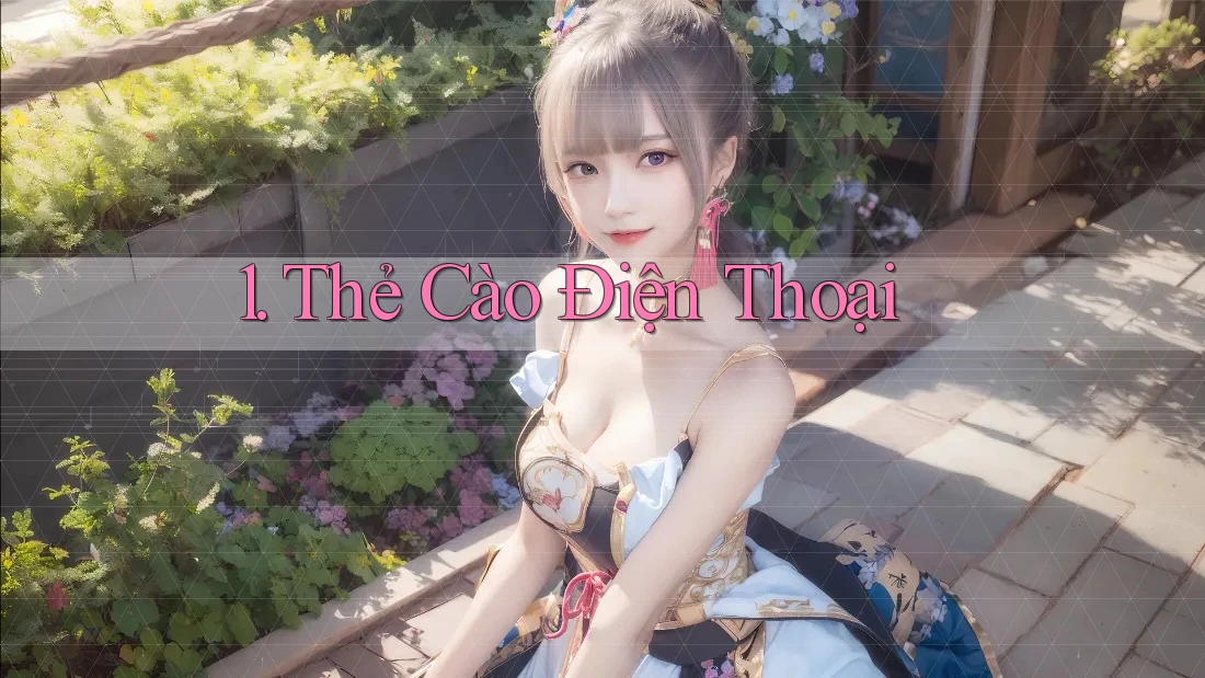 1. Thẻ Cào Điện Thoại 1. Thẻ Cào Điện Thoại
