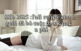 88fb 2025 full review cho người đã bỏ cuộc ebook miễn phí