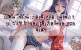 88fb 2026 đánh giá 1 phút tại Việt Nam, phiên bản gọn nhẹ