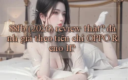 88fb (2026) review thật đánh giá theo tiêu chí OPPO Reno 11