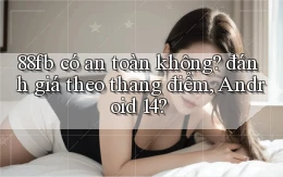 88fb có an toàn không đánh giá theo thang điểm, Android 14