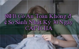 88fb có an toàn không để so sánh nhật ký 30 ngày CAPTCHA