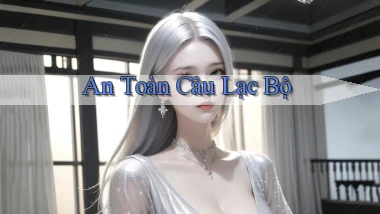 An toàn Câu lạc bộ