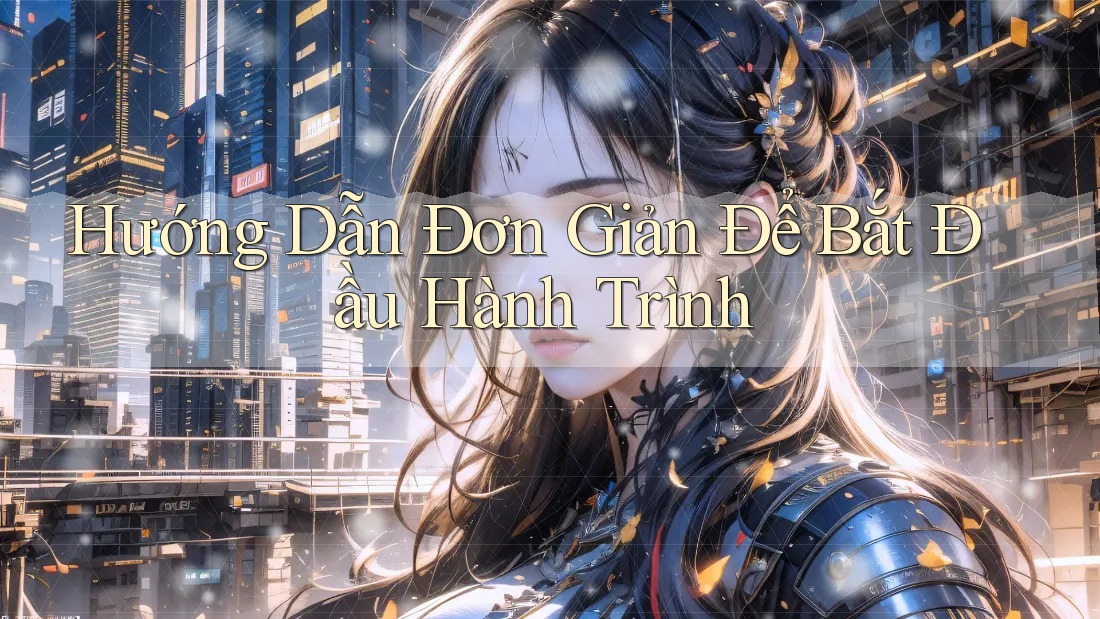 Hướng Dẫn Đơn Giản Để Bắt Đầu Hành Trình